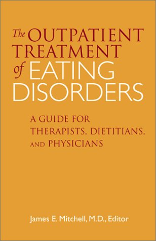 Imagen de archivo de Outpatient Treatment of Eating Disorders: A Guide for Therapists, Dietitians, and Physicians a la venta por ZBK Books