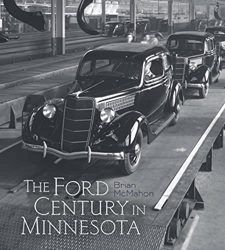 Beispielbild fr The Ford Century in Minnesota zum Verkauf von Better World Books