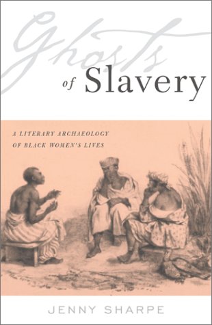 9780816637232: Ghosts of Slavery: A Literary Archaeology of Black Women's Lives