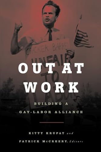 Stock image for Out at Work: Building a Gay - Labor Alliance (Cultural Politics Series) for sale by Adagio Books