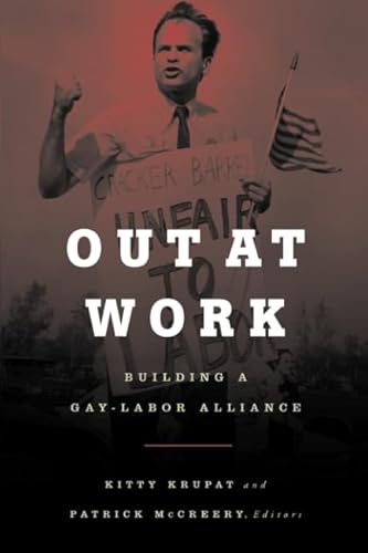 9780816637416: Out at Work: Building a Gay - Labor Alliance (Cultural Politics Series) (Volume 17)