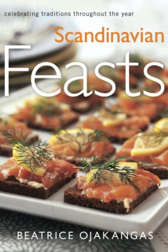 Stock image for Scandinavian Feasts: Celebrating Traditions throughout the Year for sale by Open Books