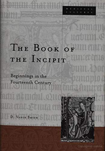 9780816637607: The Book of the Incipit: Beginnings in the Fourteenth Century