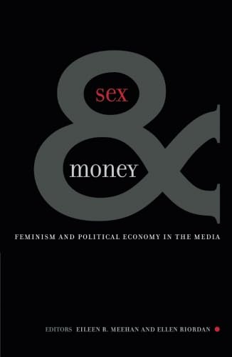 Stock image for Sex And Money: Feminism and Political Economy in the Media (Volume 7) (Commerce and Mass Culture) for sale by HPB-Ruby