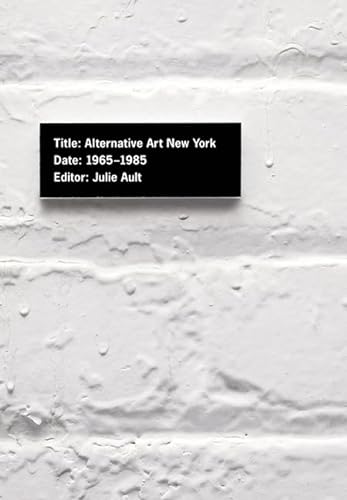 9780816637942: Alternative Art New York, 1965-1985 (Volume 19) (Cultural Politics)