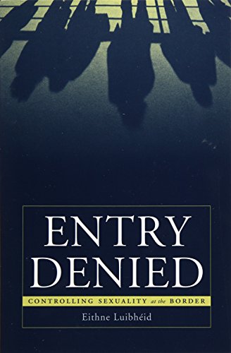 Entry Denied: Controlling Sexuality At The Border: Luibh?id, Eithne