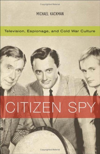 9780816638284: Citizen Spy: Television, Espionage, And Cold War Culture