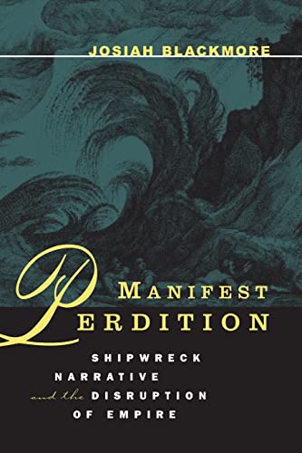 Beispielbild fr Manifest Perdition : Shipwreck Narrative and the Disruption of Empire zum Verkauf von Better World Books