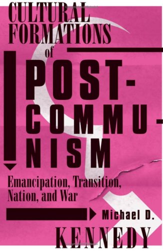 9780816638574: Cultural Formations of Postcommunism: Emancipation, Transition, Nation, and War