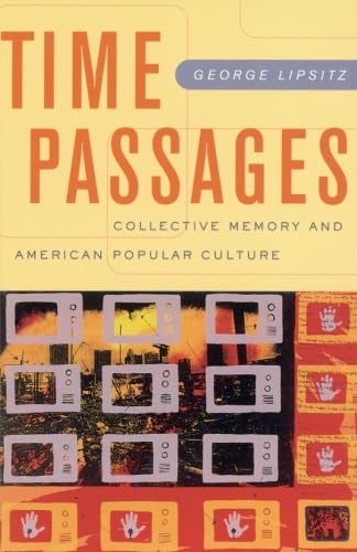 Beispielbild fr Time Passages: Collective Memory and American Popular Culture zum Verkauf von ThriftBooks-Atlanta