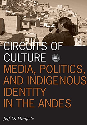 Stock image for Circuits of Culture: Media, Politics, and Indigenous Identity in the Andes (Volume 20) (Visible Evidence) for sale by Books Unplugged