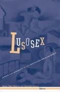 Beispielbild fr Lusosex: Gender and Sexuality in the Portuguese-Speaking World zum Verkauf von HPB-Emerald