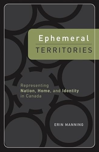 Imagen de archivo de Ephemeral Territories: Representing Nation, Home, and Identity in Canada a la venta por ThriftBooks-Dallas