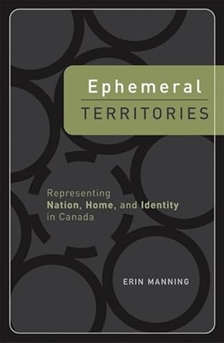 9780816639250: Ephemeral Territories: Representing Nation, Home, and Identity in Canada