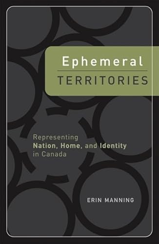 Stock image for Ephemeral Territories: Representing Nation, Home, and Identity in Canada for sale by GF Books, Inc.