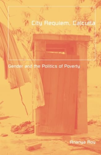 Stock image for City Requiem, Calcutta: Gender And The Politics Of Poverty (Volume 10) (Globalization and Community) for sale by Textbooks_Source