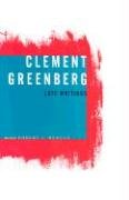 Beispielbild fr Clement Greenberg, Late Writings zum Verkauf von Ergodebooks