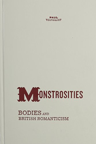 Imagen de archivo de Monstrosities: Bodies And British Romanticism a la venta por Midtown Scholar Bookstore