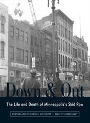 Beispielbild fr DOWN & OUT : THE LIFE AND DEATH OF MINNEAPOLIS'S SKID ROW zum Verkauf von Magers and Quinn Booksellers