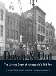Down and Out: Life and Death of Minneapolis's Skid Row.