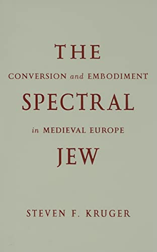 9780816640614: The Spectral Jew: Conversion and Embodiment in Medieval Europe: 40.00 (Medieval Cultures)