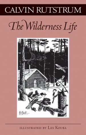 Wilderness Life (Fesler-Lampert Minnesota Heritage) (9780816640645) by Rutstrum, Calvin; Les Kouba