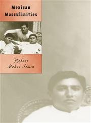 Stock image for Mexican Masculinities (Volume 11) (Cultural Studies of the Americas) for sale by Midtown Scholar Bookstore