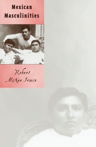 Stock image for Mexican Masculinities (Volume 11) (Cultural Studies of the Americas) for sale by BooksRun