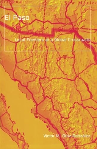 Imagen de archivo de El Paso: Local Frontiers At A Global Crossroads (Globalization and Community) a la venta por Bookmans