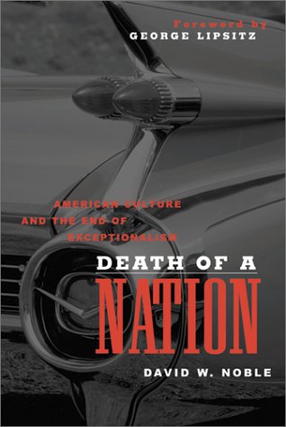 Beispielbild fr Death of a Nation: American Culture and the End of Exceptionalism zum Verkauf von Montana Book Company