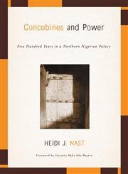 Concubines and Power: Five Hundred Years In A Northern Nigerian Palace
