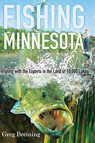9780816641765: Fishing Minnesota: Angling with the Experts in the Land of 10,000 Lakes