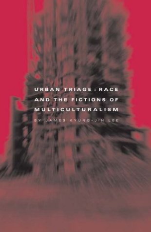 Stock image for Urban Triage: Race and the Fictions of Multiculturalism for sale by ThriftBooks-Dallas