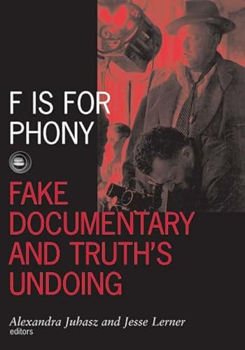 Beispielbild fr F Is for Phony: Fake Documentary and Truth's Undoing zum Verkauf von Anybook.com