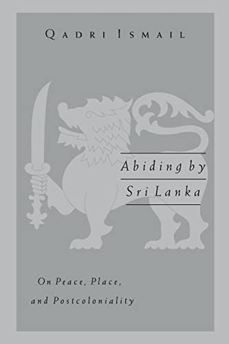 Stock image for Abiding by Sri Lanka: On Peace, Place, and Postcoloniality (Volume 16) (Public Worlds) for sale by Midtown Scholar Bookstore