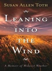 9780816642625: Leaning Into The Wind: A Memoir Of Midwest Weather