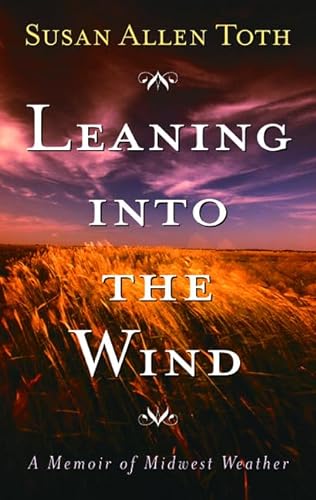 9780816642632: Leaning Into The Wind: A Memoir Of Midwest Weather