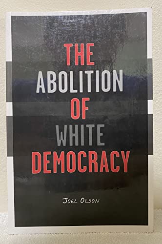 Imagen de archivo de Abolition Of White Democracy a la venta por Blue Vase Books