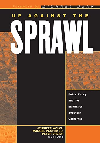 Up Against The Sprawl: Public Policy And The Making Of Southern California (9780816642984) by Wolch, Jennifer; Manuel Pastor Jr.; Peter Dreier