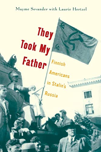 Imagen de archivo de They Took My Father: Finnish Americans in Stalin's Russia a la venta por GF Books, Inc.