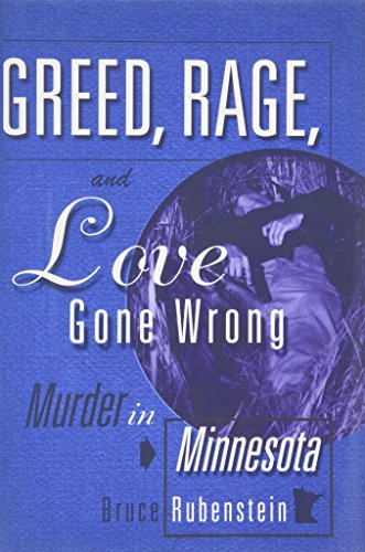 9780816643370: Greed, Rage, and Love Gone Wrong: Murder in Minnesota