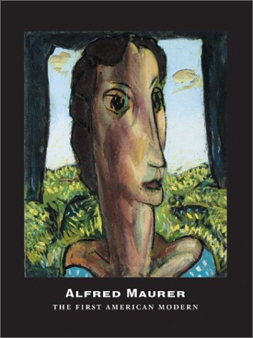 Stock image for Alfred Maurer The First American Modern for sale by Always Superior Books