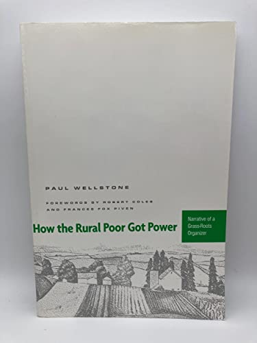 Stock image for How The Rural Poor Got Power: Narrative Of A Grass-Roots Organizer for sale by HPB Inc.