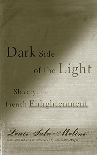 Imagen de archivo de Dark Side of the Light: Slavery and the French Enlightenment a la venta por Bibliomadness