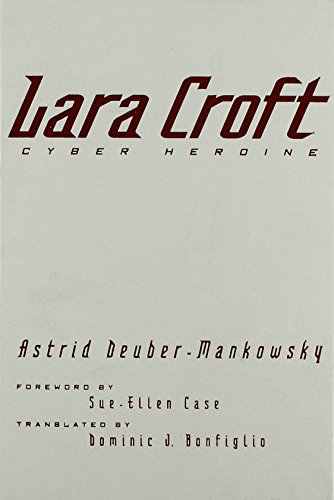 Beispielbild fr Lara Croft: Cyber Heroine (Electronic Mediations) zum Verkauf von Midtown Scholar Bookstore