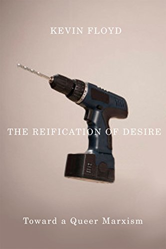 Stock image for The Reification of Desire: Toward a Queer Marxism for sale by HPB-Red