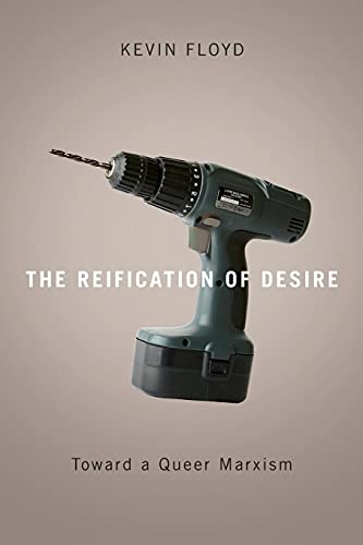 9780816643967: The Reification of Desire: Toward a Queer Marxism