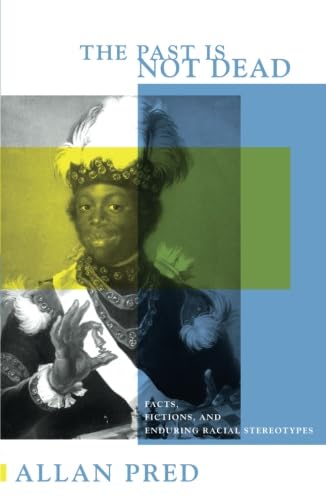 Beispielbild fr Past Is Not Dead : Facts, Fictions, and Enduring Racial Stereotypes zum Verkauf von Better World Books: West