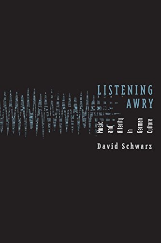 Stock image for Listening Awry: Music And Alterity In German Culture for sale by Magus Books Seattle