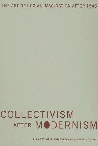 9780816644612: Collectivism after Modernism: The Art of Social Imagination after 1945